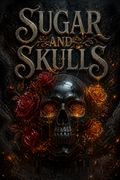 Sugar and Skulls