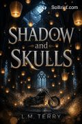 Shadow and Skulls