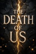 The Death of Us