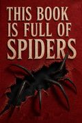 This Book Is Full of Spiders