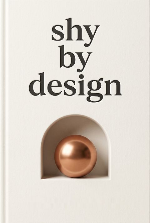 Shy by Design by Michael              Thompson
