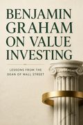 Benjamin Graham on Value Investing