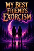 My Best Friend's Exorcism