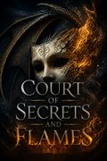 Court of Secrets and Flames