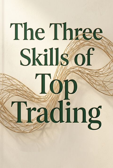 The Three Skills of Top Trading by Hank Pruden