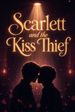 Scarlett and the Kiss Thief