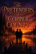 The Pretenders of Copper County