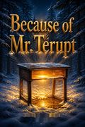 Because of Mr. Terupt