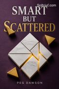 Smart but Scattered