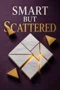 Smart but Scattered