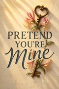 Pretend You're Mine