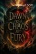 Dawn of Chaos and Fury