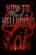 How to Hack a Hellhound