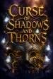 Curse of Shadows and Thorns