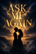 Ask Me Again