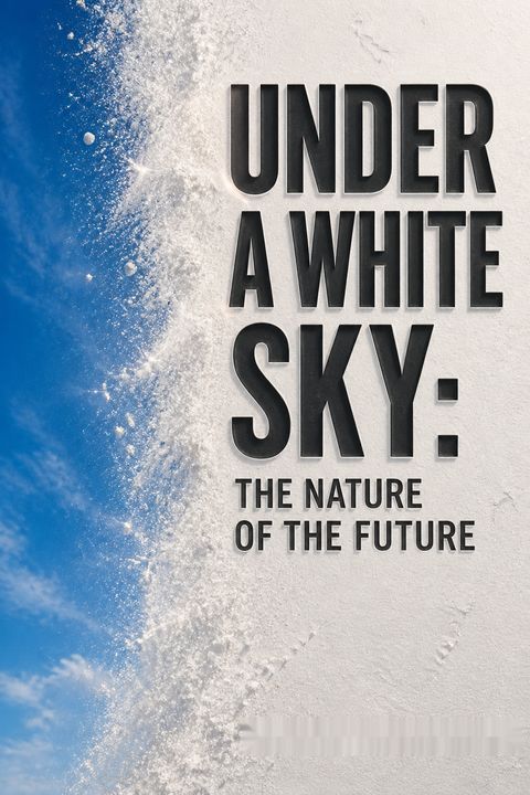 Under a White Sky by Elizabeth Kolbert