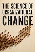 The Science of Organizational Change