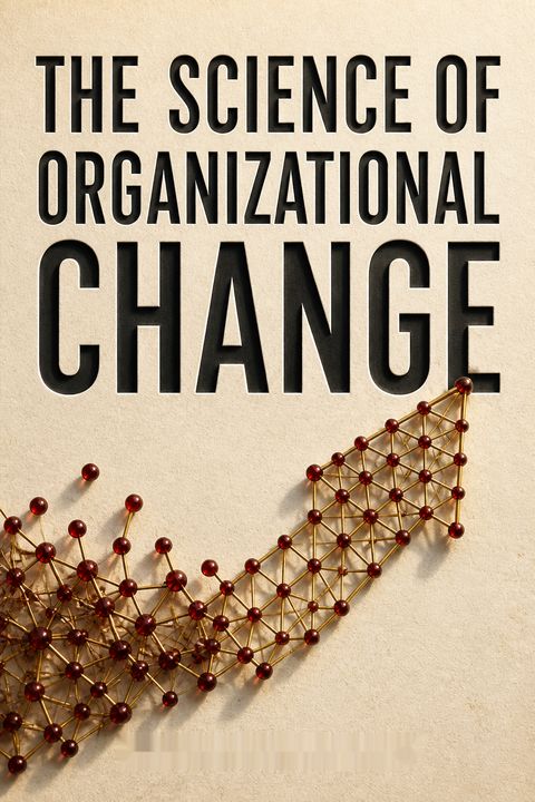 The Science of Organizational Change by Paul Gibbons