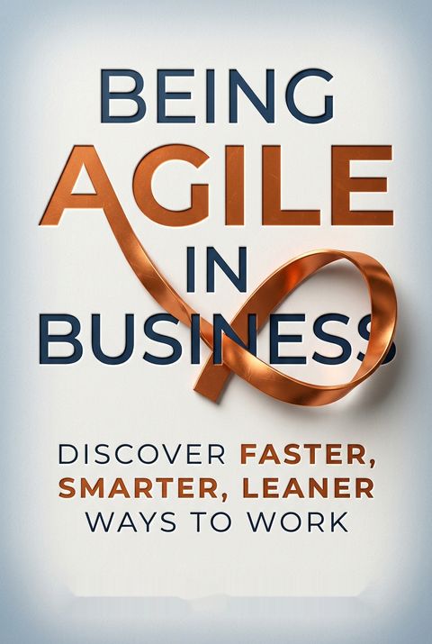 Being Agile in Business by Belinda Waldock