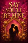Say You'll Be Mine