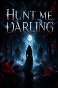 Hunt Me Darling