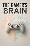 The Gamer's Brain