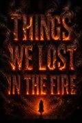 Things We Lost in the Fire