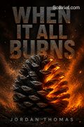 When It All Burns