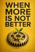 When More Is Not Better