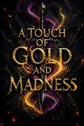 A Touch of Gold and Madness