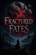 Fractured Fates