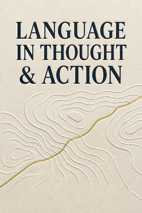 Language in Thought and Action by S.I. Hayakawa