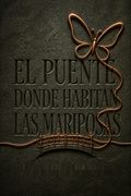 El puente donde habitan las mariposas
