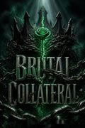 Brutal Collateral