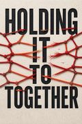 Holding It Together