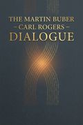 The Martin Buber–Carl Rogers Dialogue
