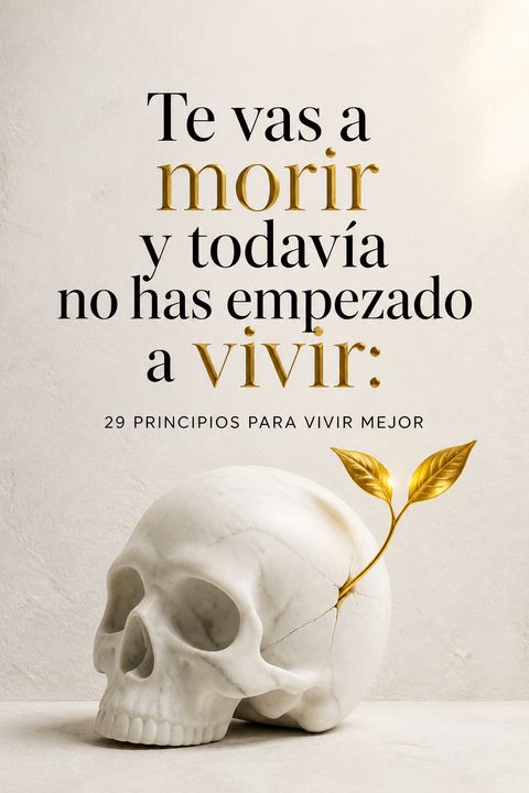 Te vas a morir y todavía no has empezado a vivir by Laura Falces