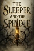 The Sleeper and the Spindle