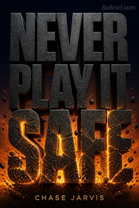Never Play It Safe