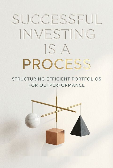 Successful Investing Is a Process by Jacques Lussier