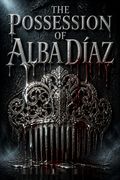 The Possession of Alba Díaz