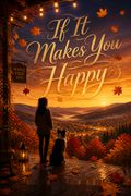 If It Makes You Happy