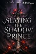 Slaying the Shadow Prince
