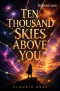 Ten Thousand Skies Above You