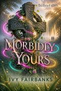 Morbidly Yours