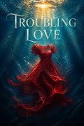 Troubling Love