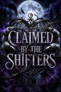 Claimed by the Shifters