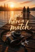 You Have a Match