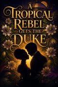 A Tropical Rebel Gets the Duke