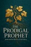 The Prodigal Prophet